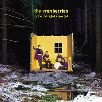 The Cranberries To The Faithful Departed: Remastered [Deluxe Edition 2 LP]